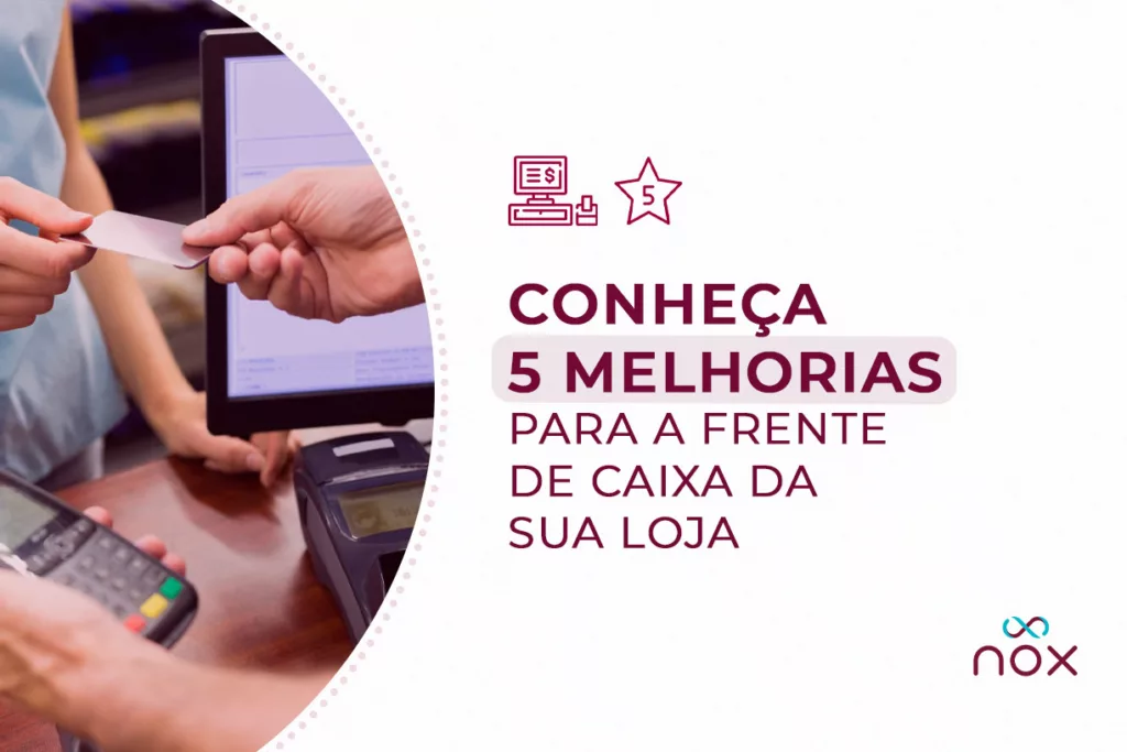 Imagem de uma atendente recebendo um pagamento via cartão. Ao lado um texto com o título: Conheça 5 melhorias para a frente de caixa da sua loja.